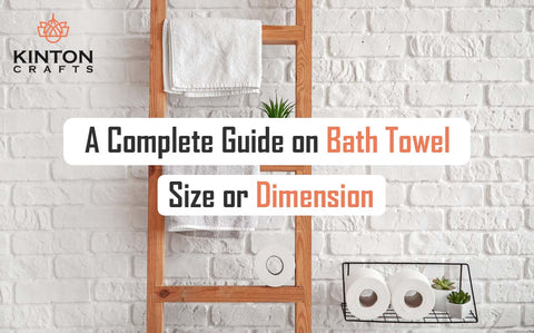 A Complete Guide on Bath Towel Size or Dimension
